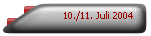 10./11. Juli 2004