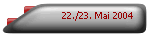 22./23. Mai 2004